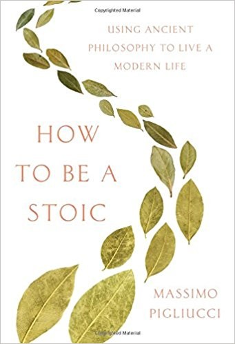 How to Be a Stoic by Massimo Pigliucci (book cover)